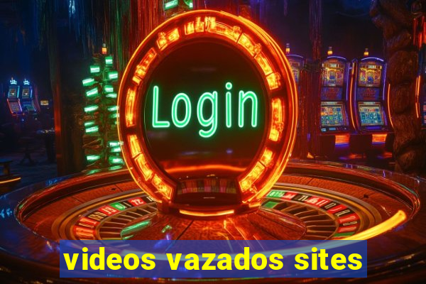 videos vazados sites